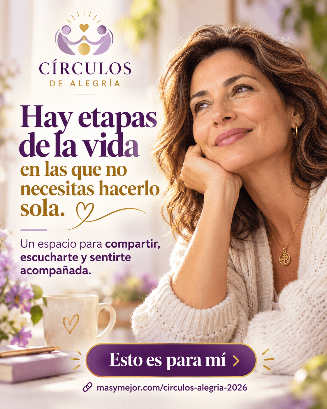 Hay etapas de la vida en las que no necesitas hacerlo sola. - Círculos de Alegría